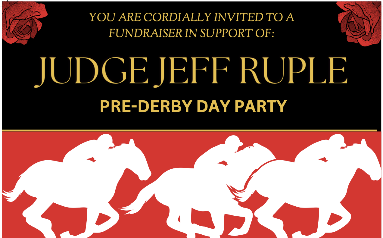 Pre-Derby Day Party - FUNDRAISER in Support of Judge JEFF RUPLE